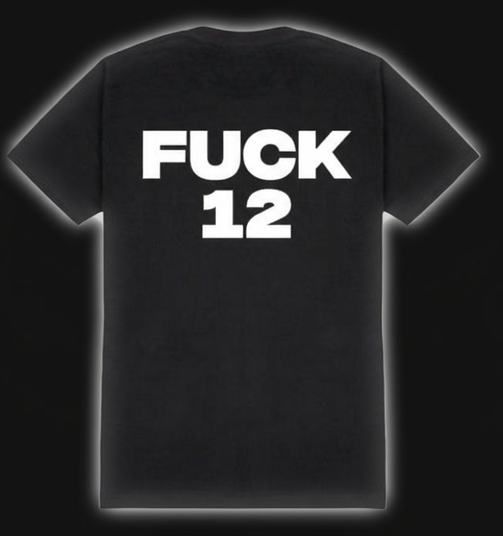 Black t-shirt with white text 'FUCK 12' on a black background